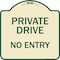 Signmission Designer Series-Private Drive No Entry Tan & Green Heavy-Gauge Aluminum, 18" x 18", TG-1818-9784 A-DES-TG-1818-9784 - alternate 1